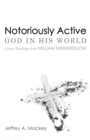 Image for Notoriously Active-God in His World