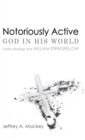 Image for Notoriously Active-God in His World
