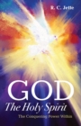Image for God: The Holy Spirit: The Conquering Power Within