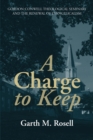 Image for Charge to Keep: Gordon-Conwell Theological Seminary and the Renewal of Evangelicalism