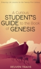 Image for A Curious Student&#39;s Guide to the Book of Genesis
