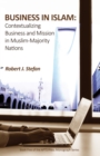 Image for Business in Islam: Contextualizing Business and Mission in Muslim-Majority Nations