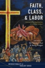 Image for Faith, Class, and Labor: Intersectional Approaches in a Global Context