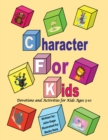 Image for Character For Kids: Devotions and Activities for Kids Ages 3-10