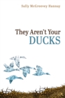 Image for They Aren&#39;t Your Ducks