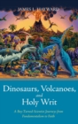 Image for Dinosaurs, Volcanoes, and Holy Writ