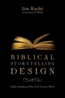 Image for Biblical Storytelling Design: Understanding Why Oral Stories Work