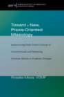 Image for Toward a New, Praxis-Oriented Missiology