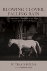 Image for Blowing Clover, Falling Rain: A Theological Commentary on the Poetic Canon of the American Religion