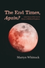 Image for End Times, Again?: 2000 Years of the Use &amp; Misuse of Biblical Prophecy
