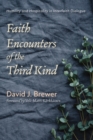 Image for Faith Encounters of the Third Kind: Humility and Hospitality in Interfaith Dialogue