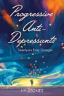 Image for Progressive Anti-Depressants: Twenty-six Easy Dosages