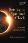 Image for Setting the Spiritual Clock