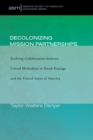Image for Decolonizing Mission Partnerships: Evolving Collaboration between United Methodists in North Katanga and the United States of America