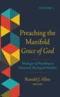 Image for Preaching the Manifold Grace of God, Volume 1: Theologies of Preaching in Historical Theological Families