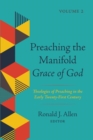 Image for Preaching the Manifold Grace of God, Volume 2: Theologies of Preaching in the Early Twenty-First Century