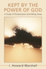 Image for Kept by the Power of God: A Study of Perseverance and Falling Away