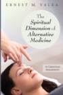 Image for The Spiritual Dimension of Alternative Medicine