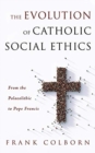Image for The Evolution of Catholic Social Ethics