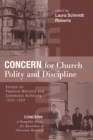 Image for Concern for Church Polity and Discipline: Essays on Pastoral Ministry and Communal Authority, 1958-1969