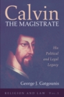 Image for Calvin the Magistrate: His Political and Legal Legacy
