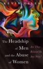 Image for The Headship of Men and the Abuse of Women