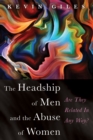 Image for Headship of Men and the Abuse of Women: Are They Related In Any Way?