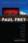 Image for Paul Frey: A Story Never Predicted: From Trucking to the World Opera Stage