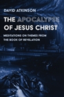 Image for Apocalypse of Jesus Christ: Meditations on Themes from the Book of Revelation
