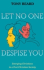 Image for Let No One Despise You