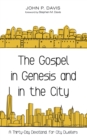 Image for Gospel in Genesis and in the City: A Thirty-Day Devotional for City Dwellers
