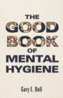 Image for Good Book of Mental Hygiene