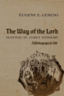 Image for Way of the Lord: Plotting St. Luke&#39;s Itinerary: A Pedagogical Aid
