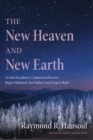 Image for New Heaven and New Earth: An Interdisciplinary Comparison between Jurgen Moltmann, Karl Rahner, and Gregory Beale
