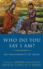 Image for Who Do You Say I Am?
