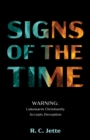 Image for Signs of the Time: Warning: Lukewarm Christianity Accepts Deception