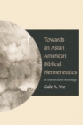 Image for Towards an Asian American Biblical Hermeneutics: An Intersectional Anthology