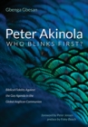 Image for Peter Akinola: Who Blinks First?: Biblical Fidelity Against the Gay Agenda in the Global Anglican Communion