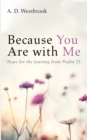Image for Because You Are with Me