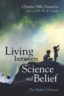 Image for Living between Science and Belief