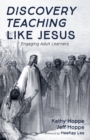 Image for Discovery Teaching Like Jesus: Engaging Adult Learners