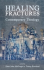 Image for Healing Fractures in Contemporary Theology