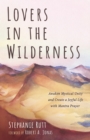 Image for Lovers in the Wilderness: Awaken Mystical Unity and Create a Joyful Life with Mantra Prayer