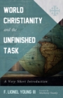 Image for World Christianity and the Unfinished Task