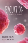 Image for Evolution: Secular or Sacred?