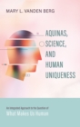Image for Aquinas, Science, and Human Uniqueness