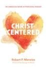 Image for Christ-Centered: The Evangelical Nature of Pentecostal Theology