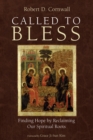 Image for Called to Bless: Finding Hope by Reclaiming Our Spiritual Roots