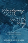 Image for Worshiping God, God&#39;s Way