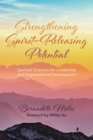 Image for Strengthening Spirit-Releasing Potential: Spiritual Direction for Leadership and Organizational Development